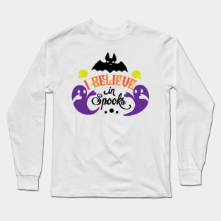 Halloween I believe in spooks Long Sleeve T-Shirt